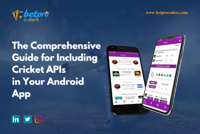 The Comprehensive Guide for Including Cricket APIs in Your Android&nbsp;App