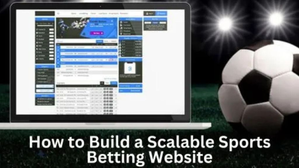 How to Build a Scalable Sports Betting&nbsp;Website
