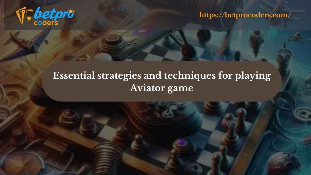 Essential strategies and techniques for playing Aviator&nbsp;game