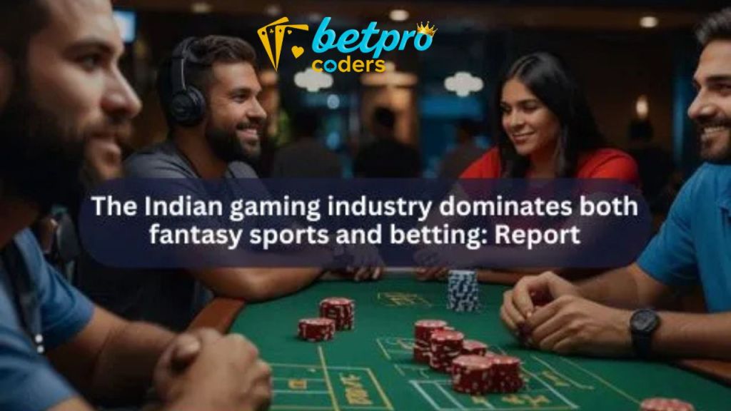 The Indian gaming industry dominates both fantasy sports and betting:&nbsp;Report