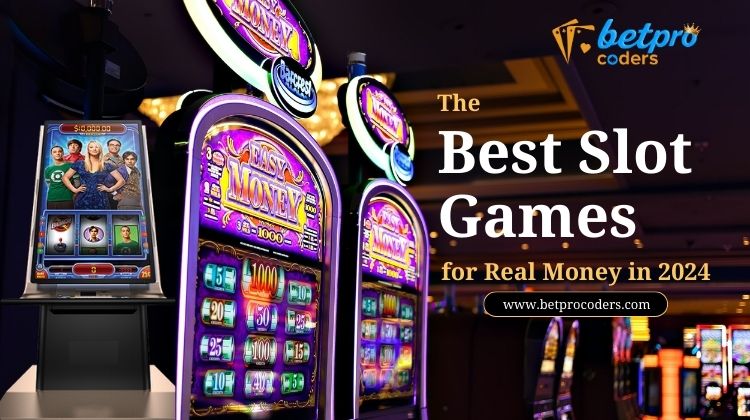 The Best Slot Games for Real Money in 2024 