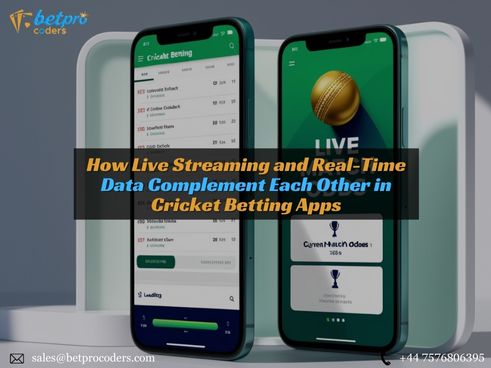 How do Live Streaming and Real-Time Data Complement Each Other in Cricket Betting&nbsp;App